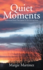 Image for Quiet Moments: Inspirational Poetry That Speaks to the Grieving Heart
