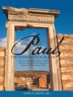 Image for Paul, the Passionate Scholar : A Verse-by-Verse Analysis of the Complete Writings of the Apostle Paul Presented in Approximate Chronological Order