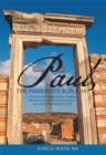 Image for Paul, the Passionate Scholar: A Verse-By-Verse Analysis of the Complete Writings of the Apostle Paul Presented in Approximate Chronological Order