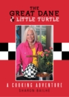 Image for Great Dane and Little Turtle: A Cooking Adventure