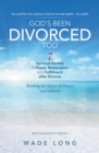 Image for God&#39;s Been Divorced Too: Breaking the Stigma of Divorce and Infidelity