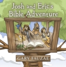 Image for Josh and Eric&#39;S Bible Adventure