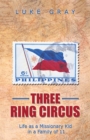 Image for Three Ring Circus: Life as a Missionary Kid in a Family of 11