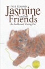 Image for Jasmine and Her Friends: An Intellectual, Caring Cat