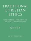 Image for Traditional Christian Ethics : Volume Two: Affirmative or Positive Commandments