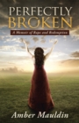Image for Perfectly Broken: A Memoir of Rape and Redemption