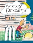 Image for Worley Dreams: The Story About a Dream That Came True