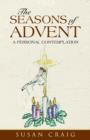 Image for The Seasons of Advent : A Personal Contemplation