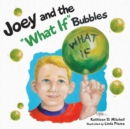 Image for Joey and the &amp;quot;What If&amp;quot; Bubbles