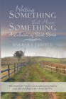 Image for Writing Something That Means Something: A Collection of Short Stories