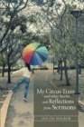 Image for My Circus Train and Other Stories and Reflections from Sermons
