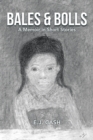 Image for Bales &amp; Bolls: A Memoir in Short Stories