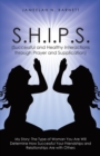 Image for S.H.I.P.S. (Successful and Healthy Interactions Through Prayer and Supplication): My Story: the Type of Woman You Are Will Determine How Successful Your Friendships and Relationships Are with Others