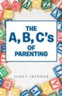 Image for The A, B, C&#39;s of Parenting
