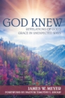 Image for God Knew: Revelations of God&#39;S Grace in Unexpected Ways