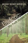 Image for Undone: My Path Home