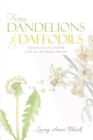 Image for From Dandelions to Daffodils: Chronicles of a Child with an Alcoholic Parent