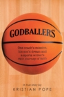 Image for Godballers: One Coach&#39;S Mission, His Son&#39;S Dream and a Sports Writer&#39;S Epic Journey of Faith