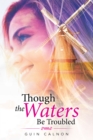 Image for Though the Waters Be Troubled