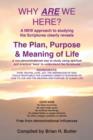 Image for Why are we Here? : The Plan, Purpose &amp; Meaning of Life