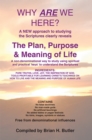 Image for Why Are We Here?: The Plan, Purpose &amp; Meaning of Life
