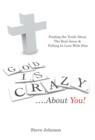 Image for God is Crazy ....About You!