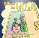 Image for What Is God?