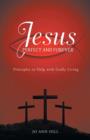 Image for Jesus Perfect and Forever : Principles to Help with Godly Living