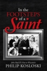 Image for In the Footsteps of a Saint: John Paul Ii&#39;S Visit to Wisconsin