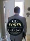Image for Go Forth and Get a Job!: A Job Search Guide for College Grads