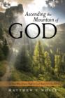 Image for Ascending the Mountain of God : To Him Who Draws Nigh to God Must First Ascend