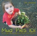Image for Mud Pies 101 : A Recipe With Step-by-Step Instructions