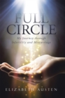 Image for Full Circle: My Journey Through Infertility and Miscarriage