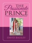 Image for Passionate Prince: A Pastoral Exposition of the Song of Solomon
