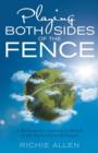 Image for Playing Both Sides of the Fence : A Missionary&#39;s Journey in Search of the Supra-Cultural Gospel
