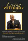 Image for Living Wittingly : Christian Life: From Mercy to Grace and from Grace to Glory