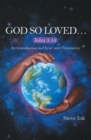 Image for God so Loved..: John 3:16 an Introduction to Christ and Christianity
