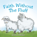Image for Faith Without the Fluff