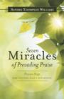 Image for Seven Miracles of Prevailing Praise : Proven Steps for Getting God&#39;s Attention