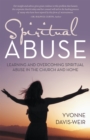 Image for Spiritual Abuse: Learning and Overcoming Spiritual Abuse in the Church and Home