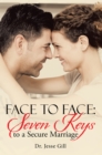 Image for Face to Face: Seven Keys to a Secure Marriage