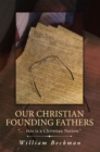 Image for Our Christian Founding Fathers: &amp;quot;. . . This Is a Christian Nation.&amp;quot;