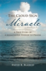 Image for Cloud Sign Miracle: A True Story of a Miraculous Answer to Prayer