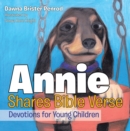 Image for Annie Shares Bible Verse: Devotions for Young Children.