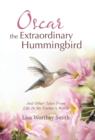 Image for Oscar the Extraordinary Hummingbird : And Other Tales from Life in My Father&#39;s World