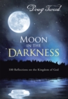 Image for Moon in the Darkness: 100 Reflections on the Kingdom of God
