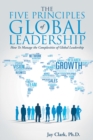 Image for Five Principles of Global Leadership: How to Manage the Complexities of Global Leadership