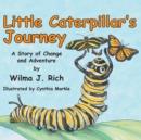 Image for Little Caterpillar&#39;s Journey: A Story of Change and Adventure.