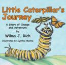 Image for Little Caterpillar&#39;s Journey : A Story of Change and Adventure