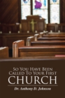 Image for So You Have Been Called to Your First Church